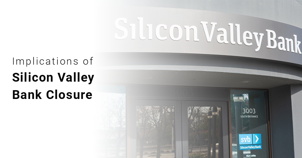 Implications of Silicon Valley Bank Closure