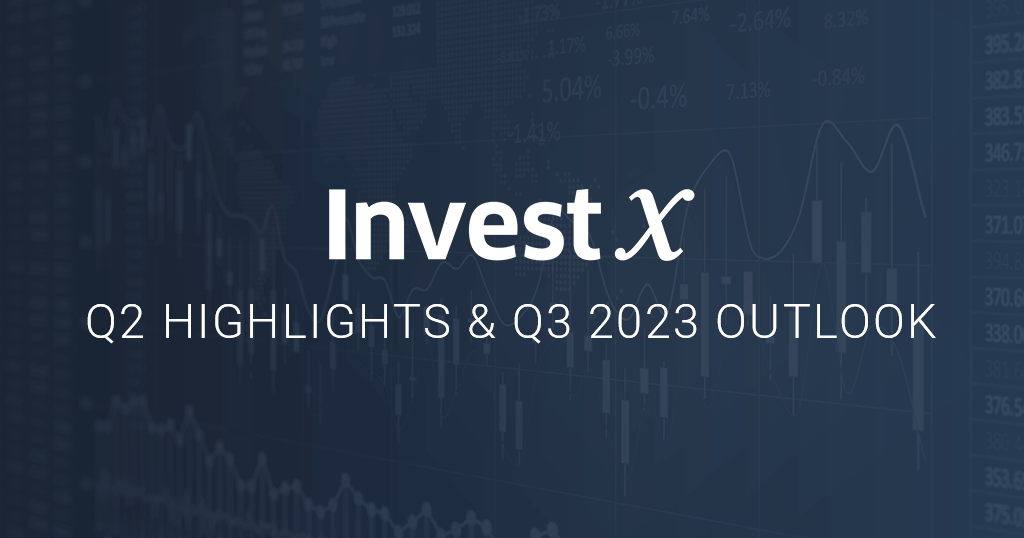 InvestX Q2 Highlights and Q3 2023 Outlook